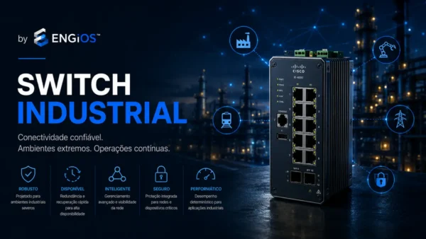 Switch industrial: o que é, diferenças para switches comuns e como dimensionar